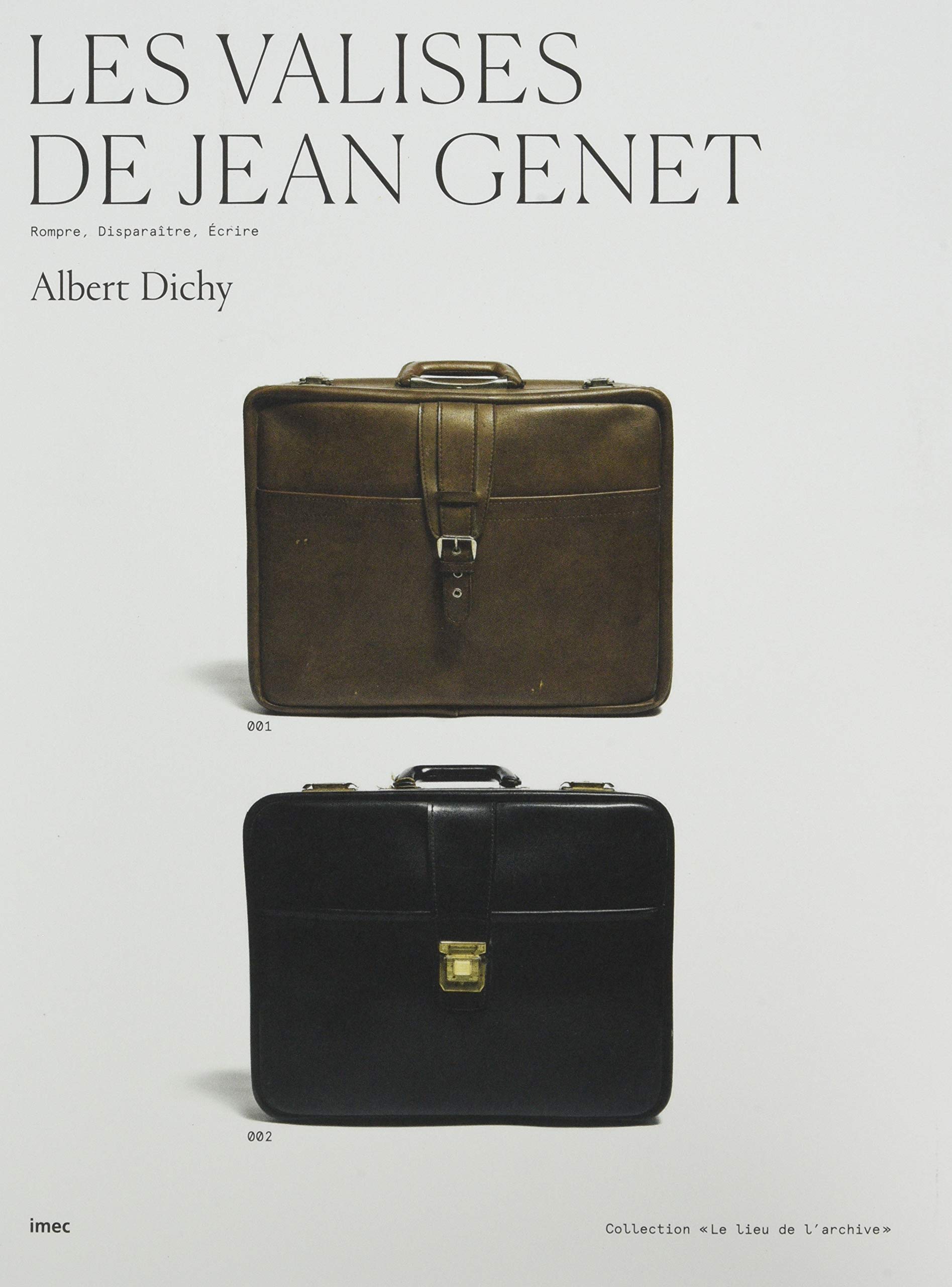 Les valises de Jean Genet: Rompre, disparaître, écrire