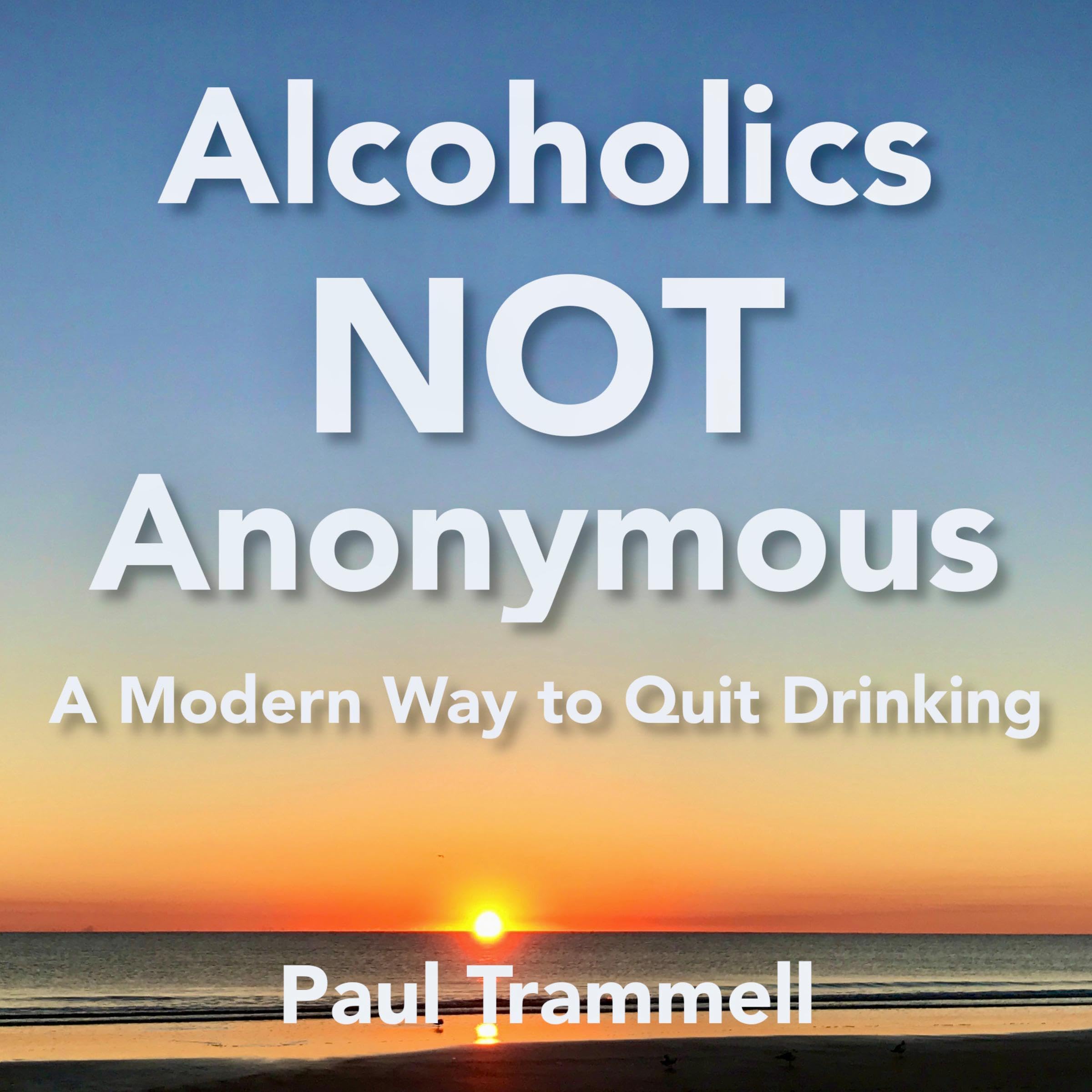 Alcoholics Not Anonymous