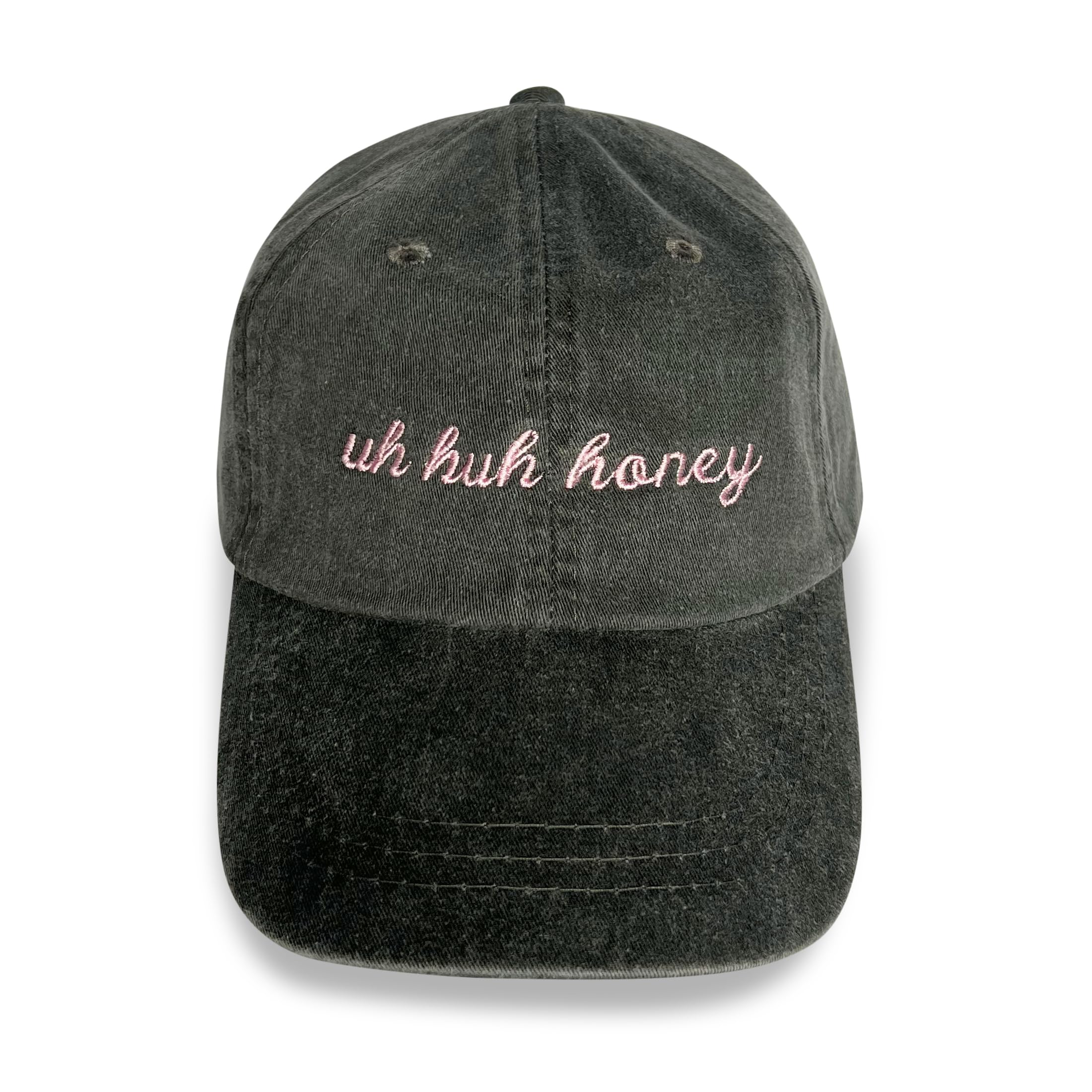 Uh Huh Honey Baseball Cap with Embroidery on Front