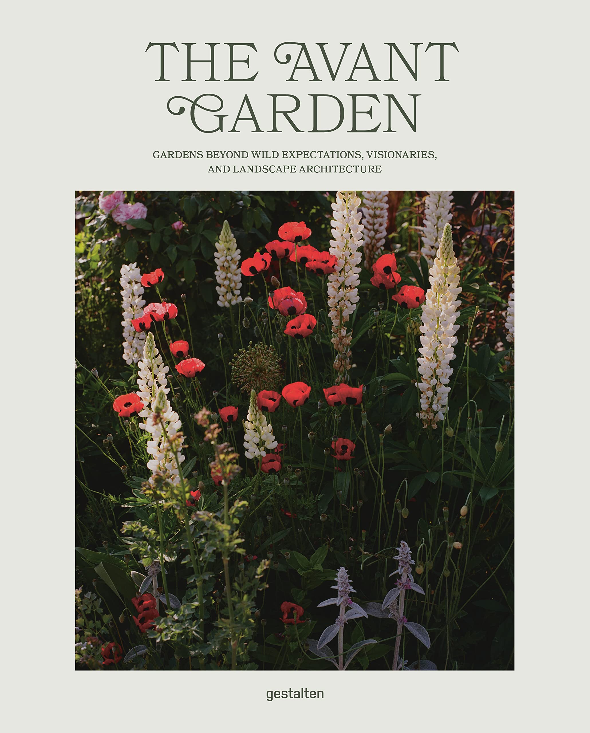 The Avant Gardens: Visionaries and Gardens Beyond Wild Expectations