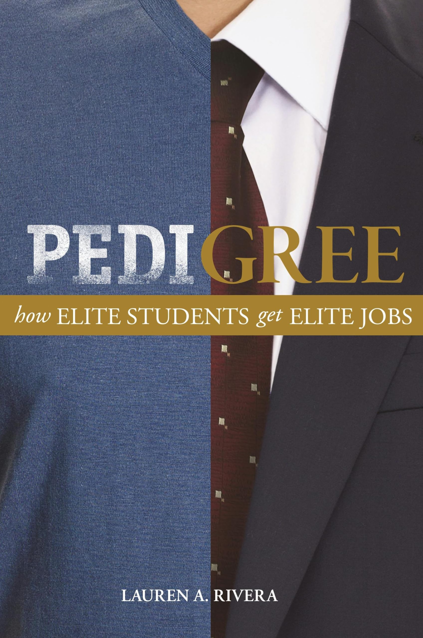 Pedigree: How Elite Students Get Elite Jobs cover