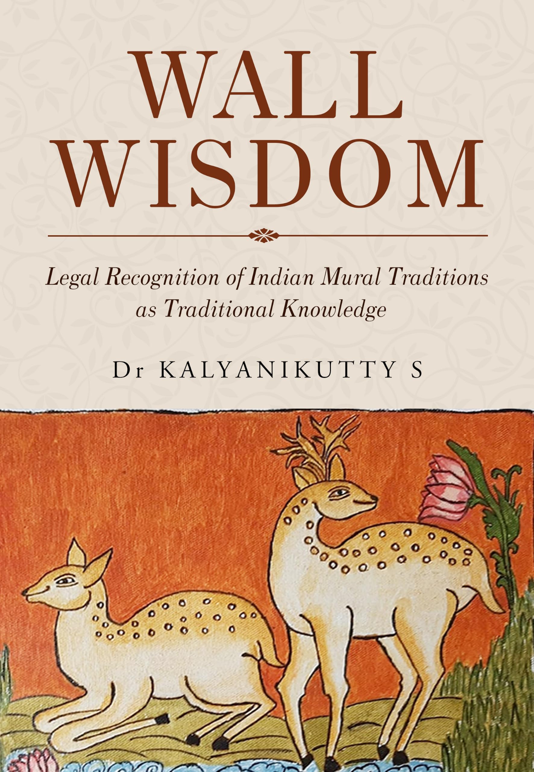Wall Wisdom - Legal Recognition of Indian Mural Tradition as Traditional Knowledge