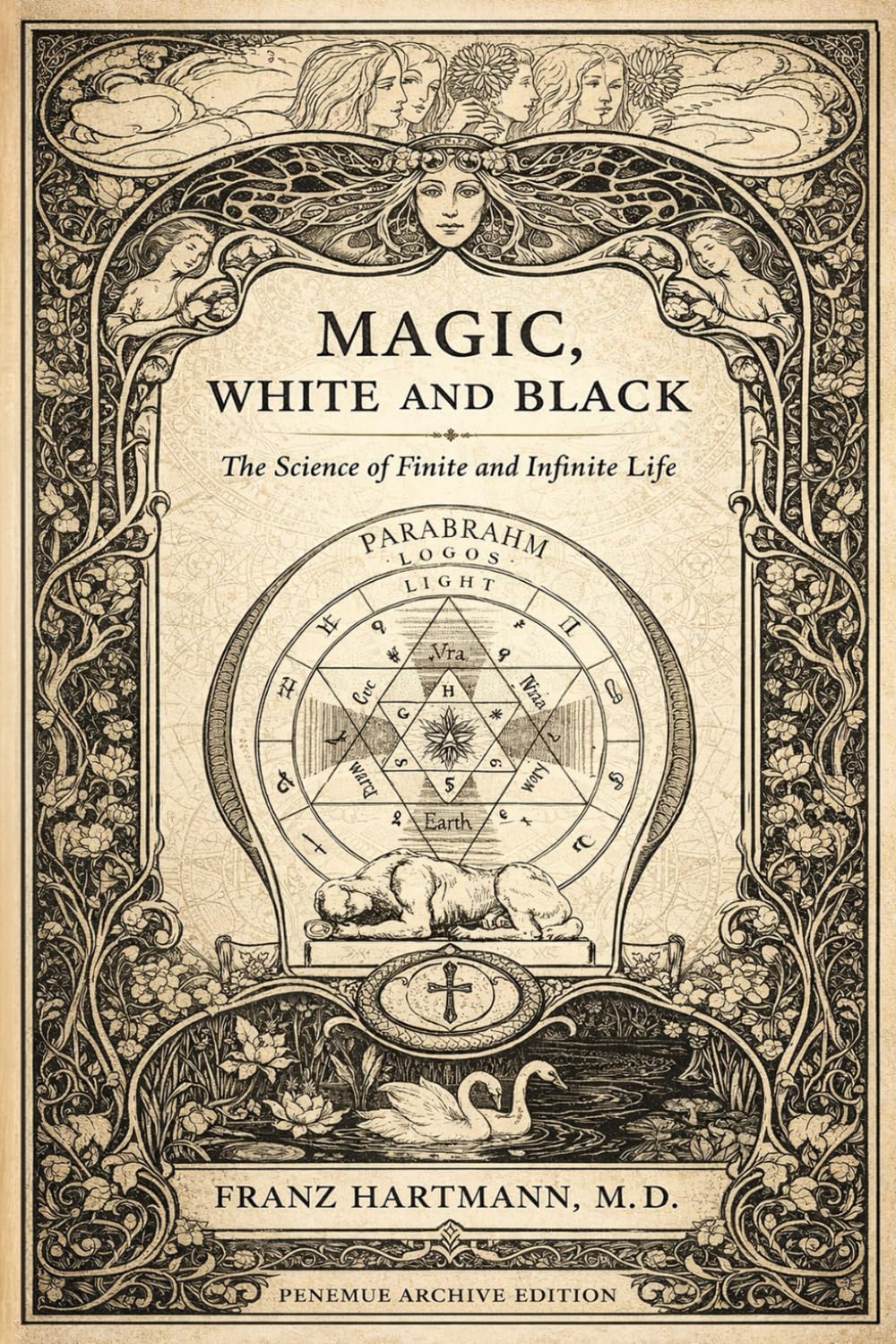 Magic, White and Black: The Science of Finite and Infinite Life: A Modern Rendering of the Early 20th Century Edition