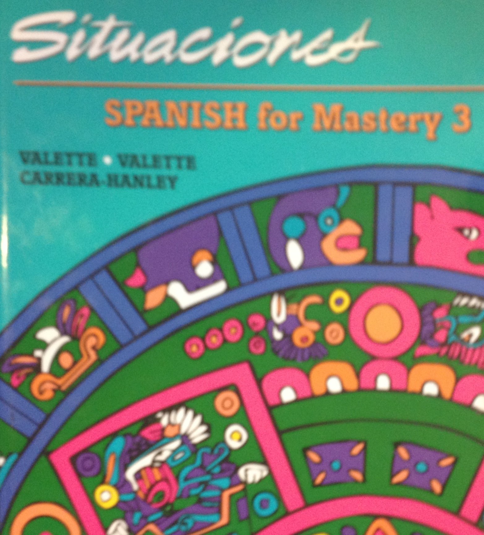 Spanish for Mastery: Student Edition: Situaciones Level 3 1994 (Spanish Edition)