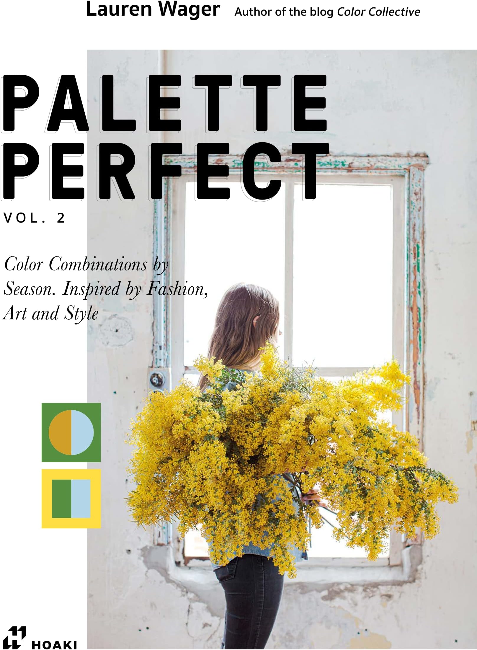 Palette Perfect, Vol. 2: Color Collective's Color Combinations by Season: Inspired by Fashion, Art and Style