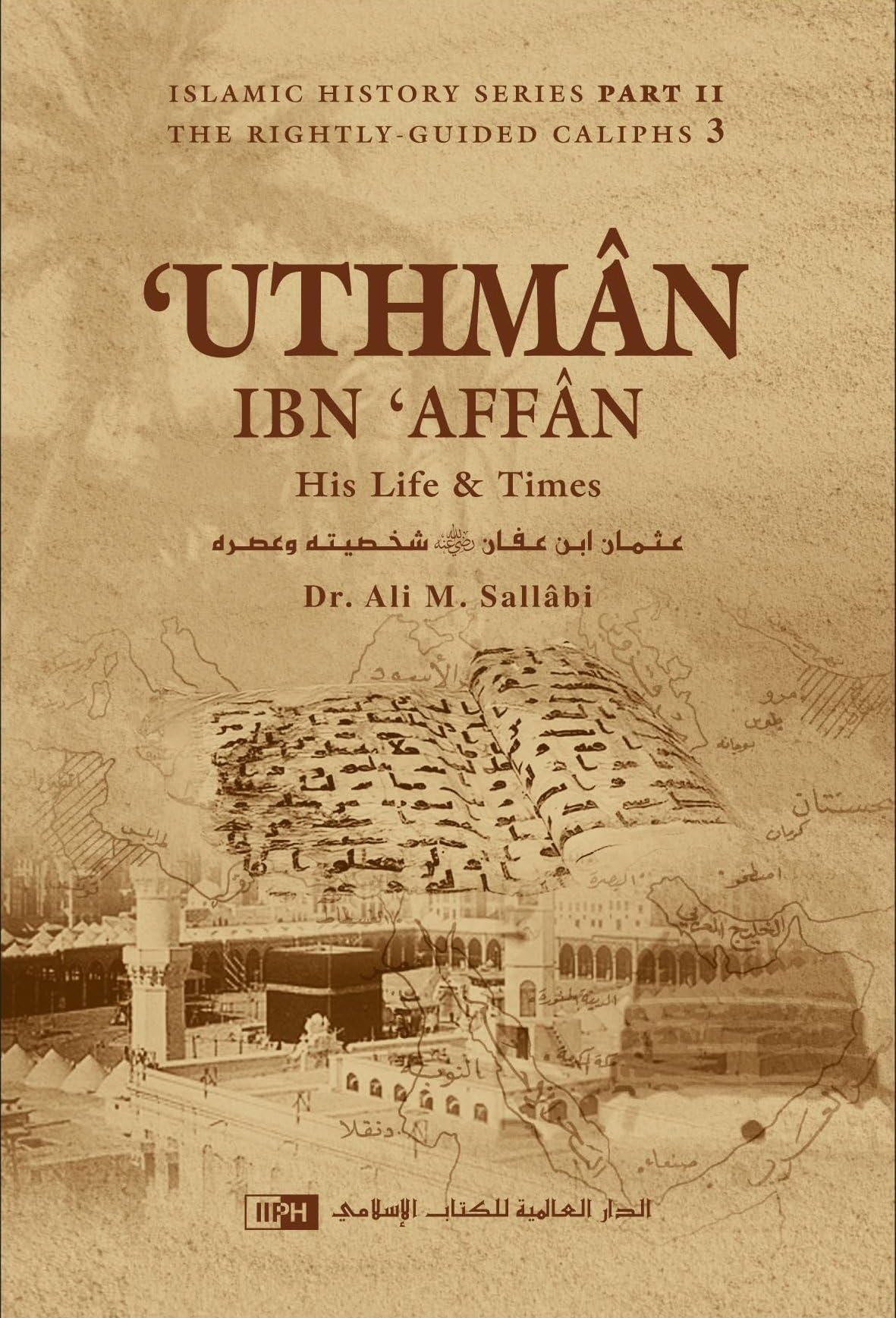 โUthmรขn ibn โAffรขn: His Life and Times