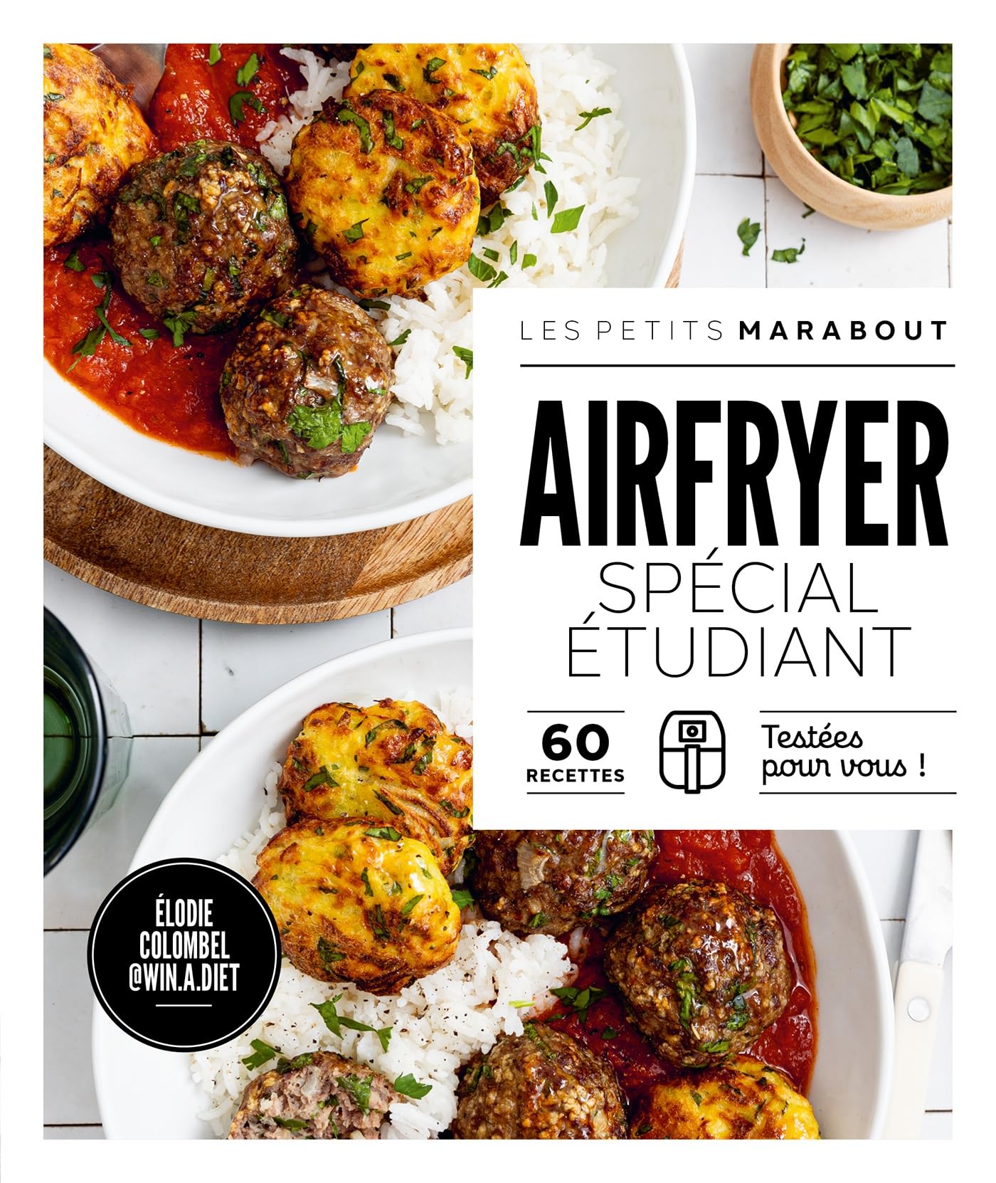 Recettes au Airfryer spécial étudiant: 60 recettes testées pour vous !