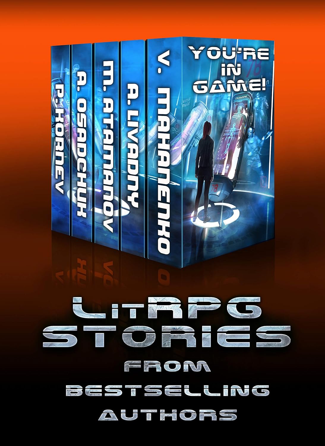 You’re in Game! (An Anthology of LitRPG Stories): A LitRPG Anthology