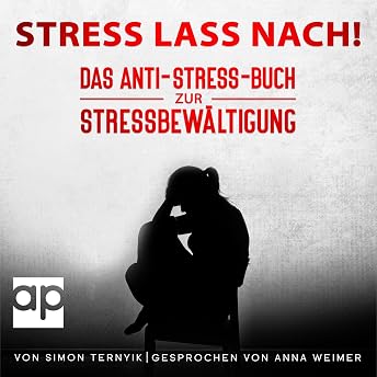 Stress lass nach! Das Anti-Stress-Buch zur Stressbewältigung Hörbuch von Simon Ternyik episode artwork