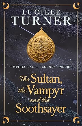 The Sultan, the Vampyr and the Soothsayer