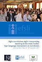 Sight translation, sight interpreting meeting at the cross modes: Sign language interpreters as translators