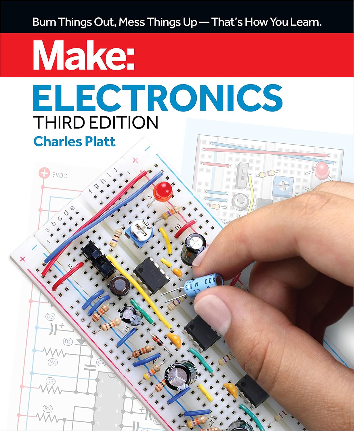 Make: Electronics: Learning by Discovery: A hands-on primer for the new electronics enthusiast 3rd Edition