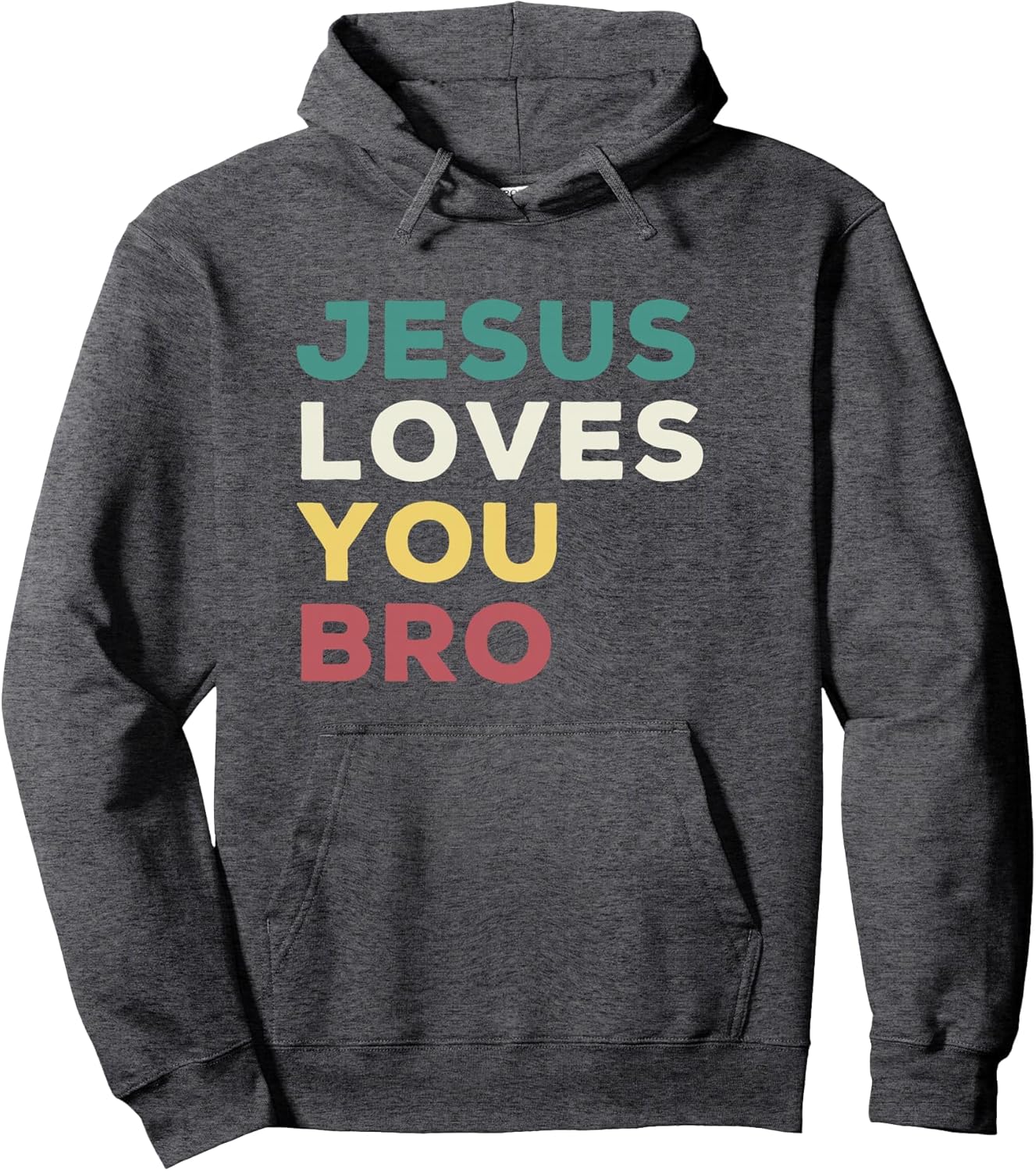 Jesus Loves You Bro Funny Christian Faith Quote Pullover Hoodie