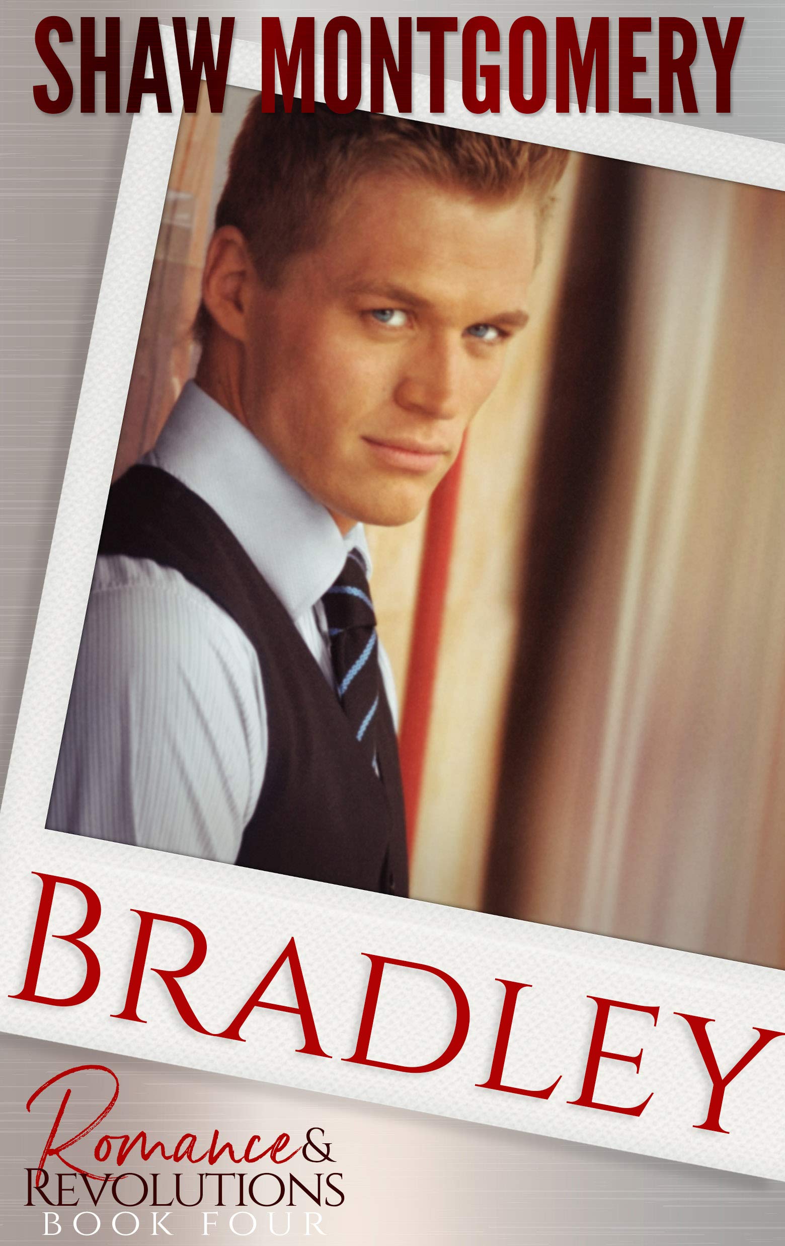 Bradley (Romance & Revolutions Book 4)