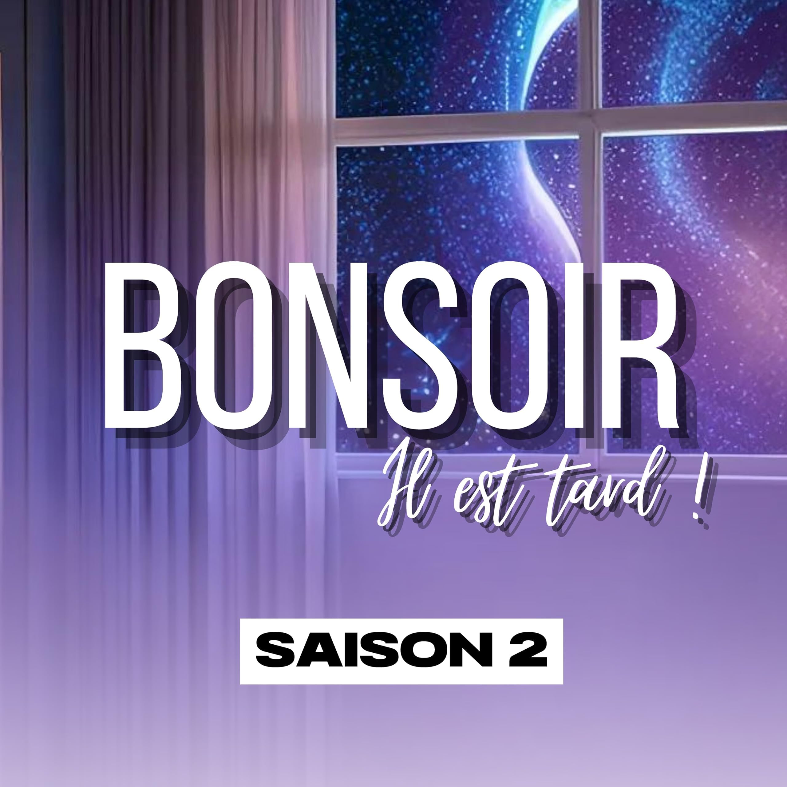 Bonsoir, il est tard !