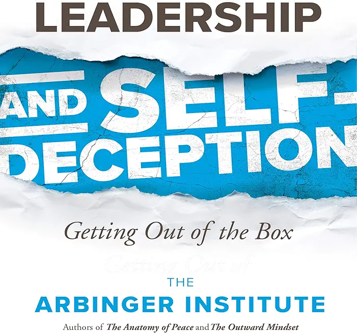 Leadership and Self-Deception: Getting Out of...