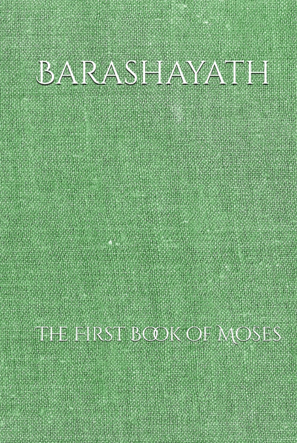 Barashayath: The First Book of Moses: Genesis In the Paleo Hebrew (The Paleo Hebrew Bible)