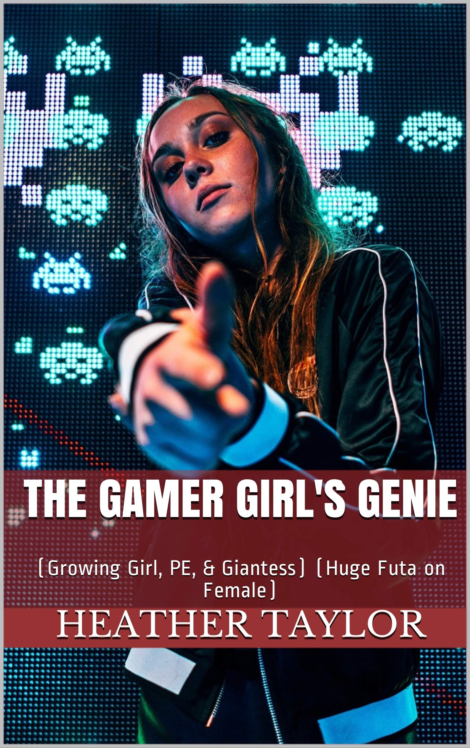 The Gamer Girl's Genie: (Growing Girl, PE, & Giantess) (Huge Futa on Female) Kindle Edition