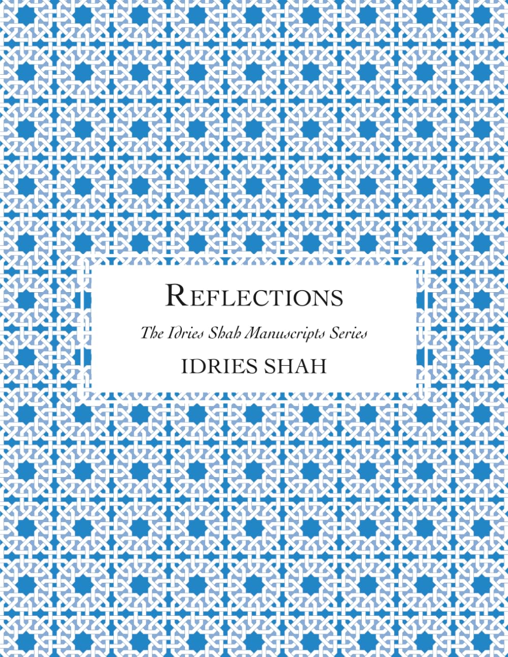 Reflections: The Manuscript (The Idries Shah Manuscripts Series)
