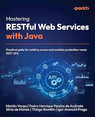 Mastering RESTful Web Services with Java: Practical guide for building