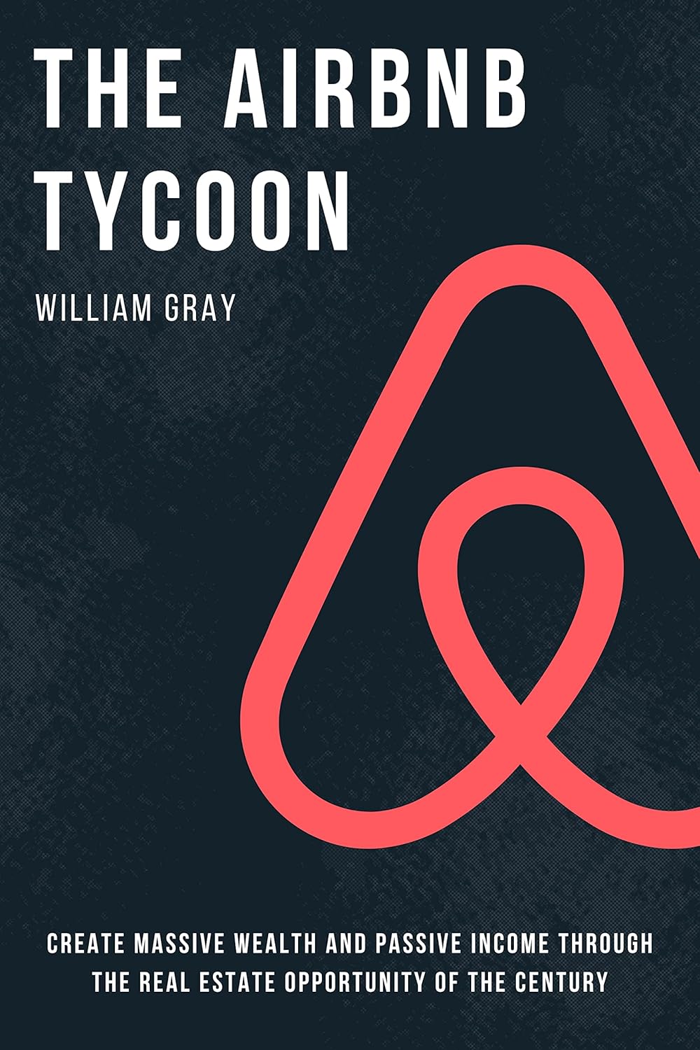The Airbnb Tycoon Create Massive Wealth and Passive