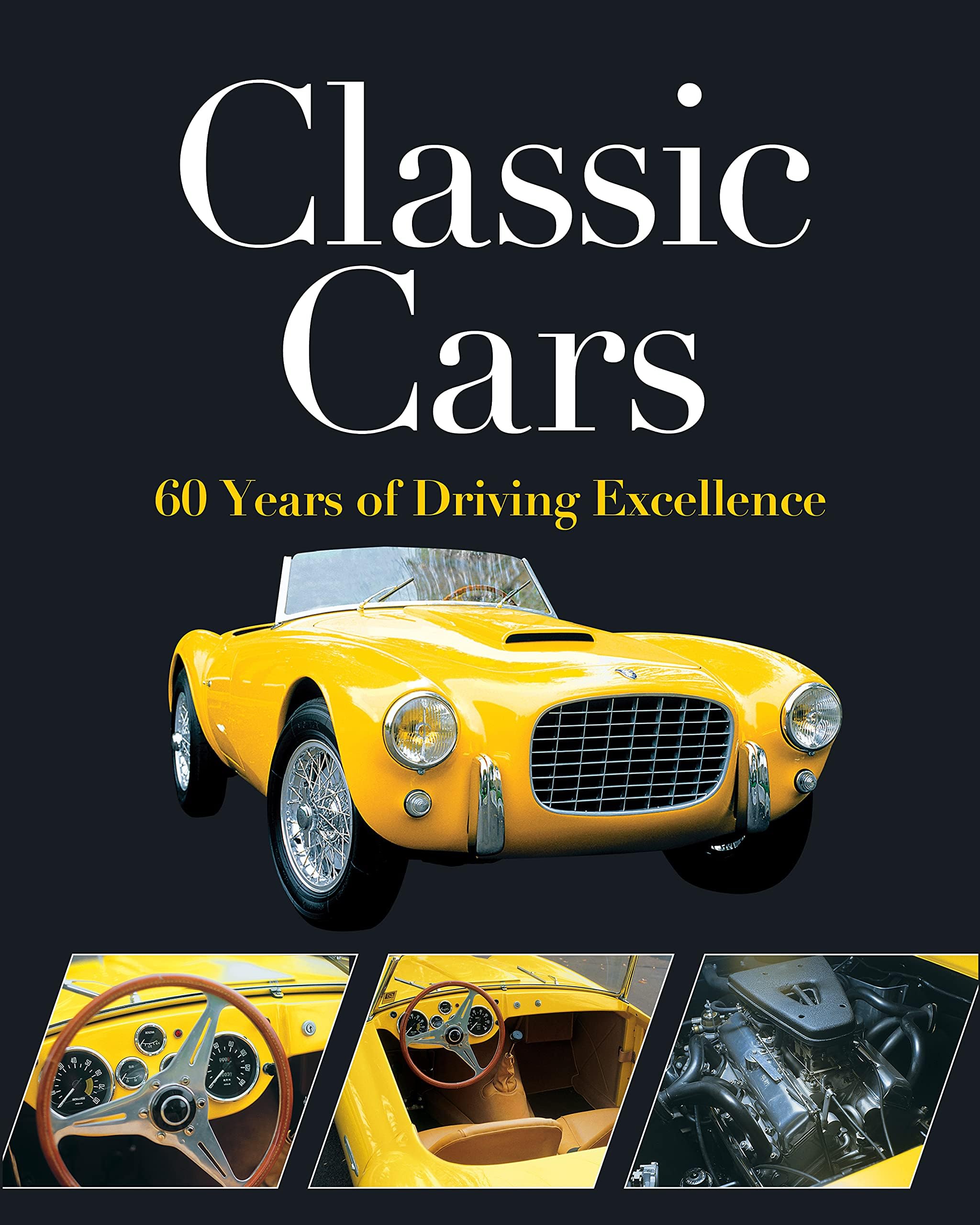 Publications International Classic Cars: 60 Years of Driving Excellence