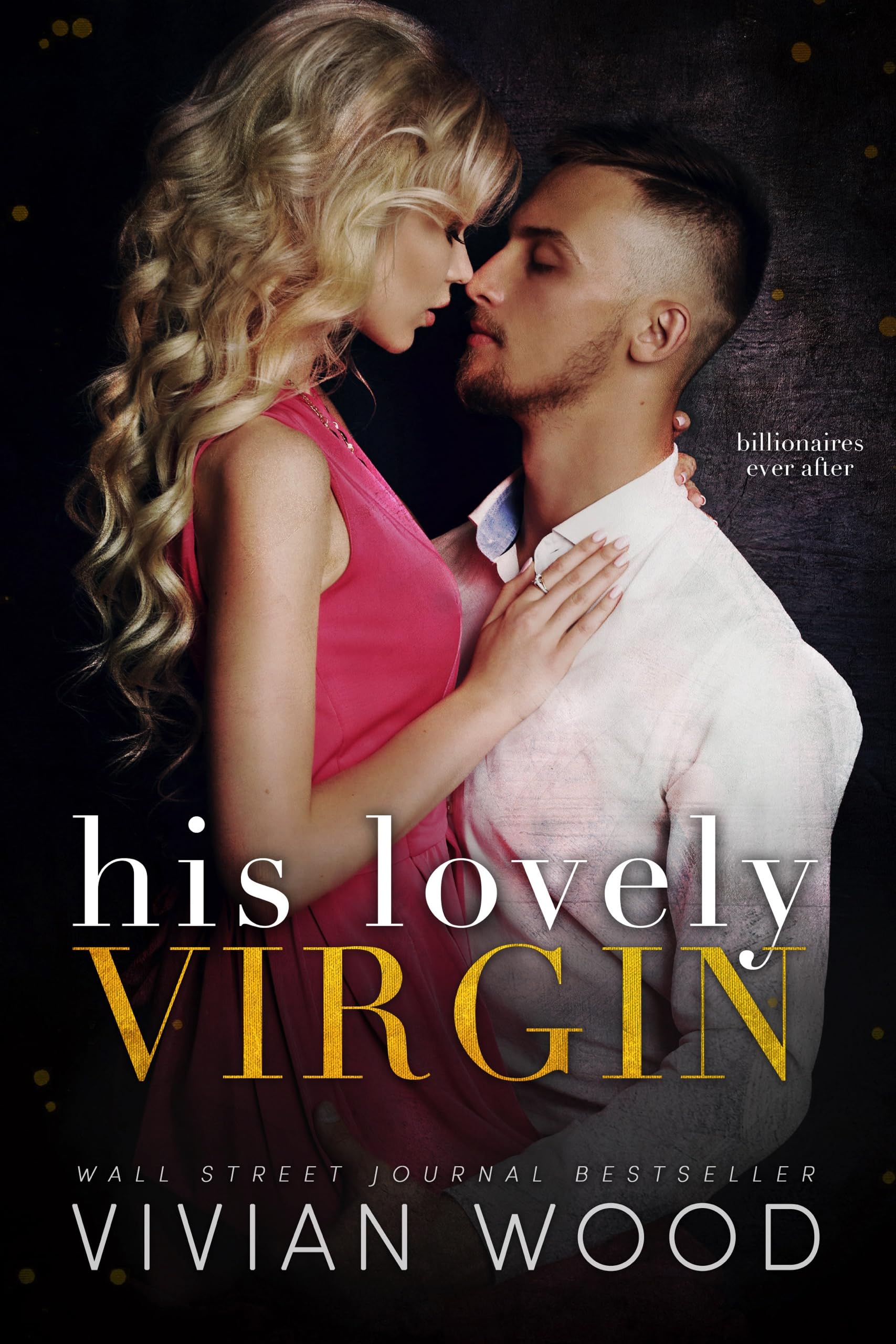 His Lovely Virgin: A Billionaire First Time Romance (Billionaires Ever After Book 4)