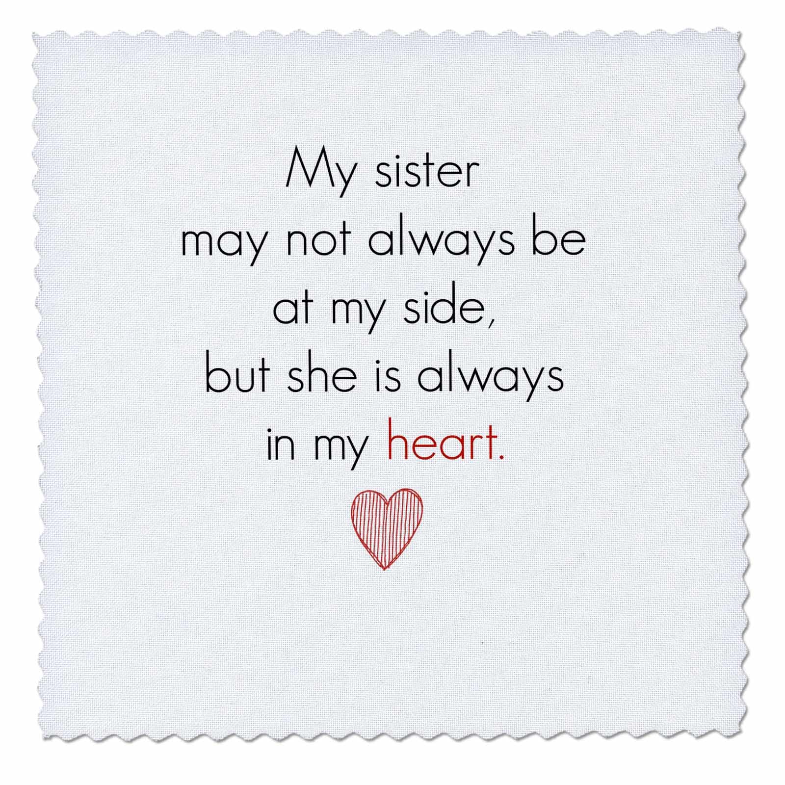 3dRose my sister may not always be by my side but she is always in my heart - Quilt Square, 8 by 8-inch (qs_200674_3)