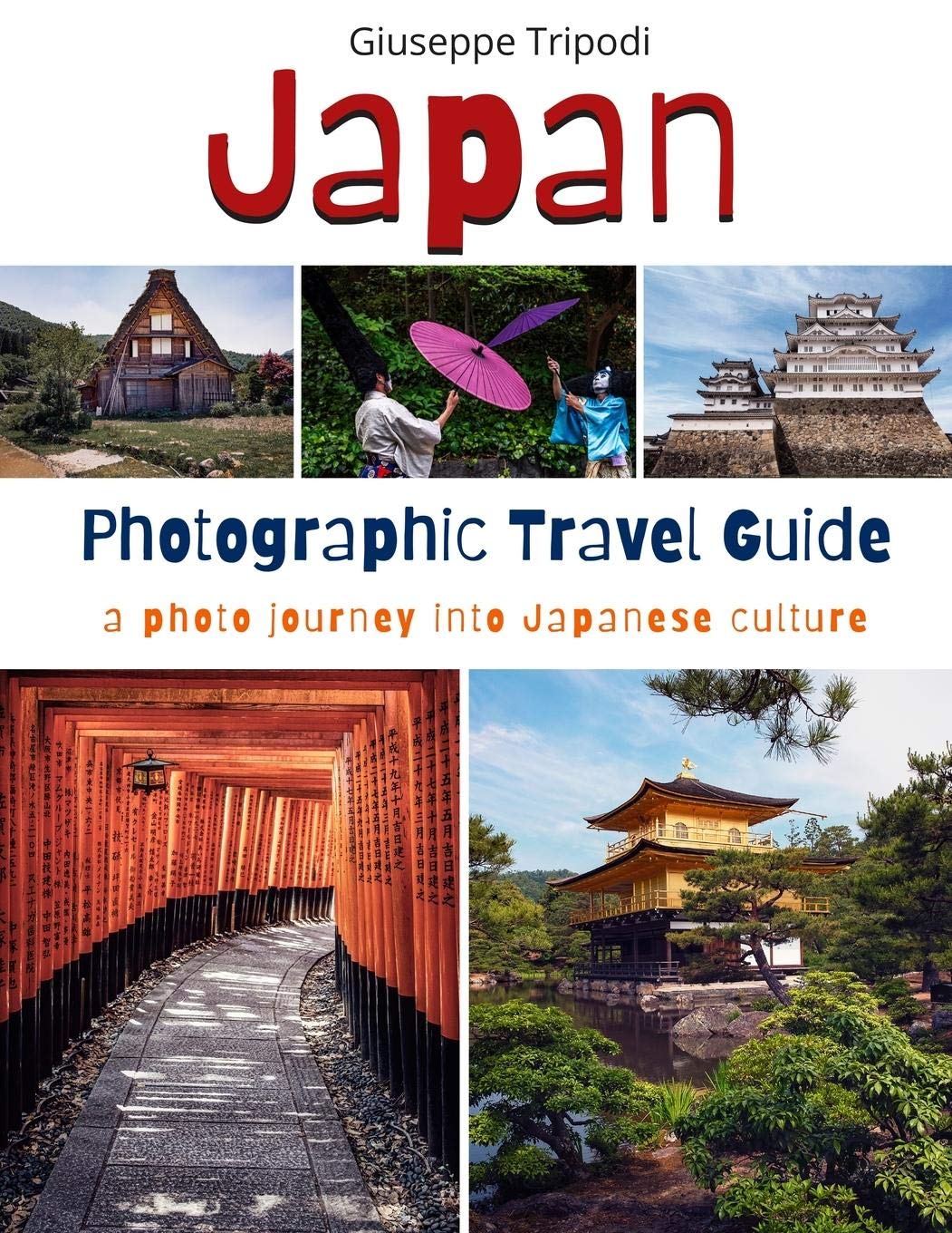 Japan Photographic Travel Guide: A photo journey into japanese culture: 1