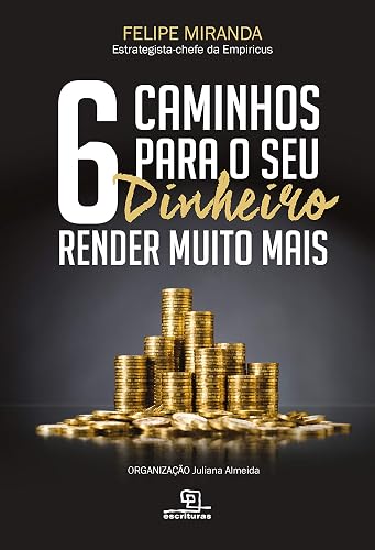 6 caminhos para seu dinheiro render muito mais