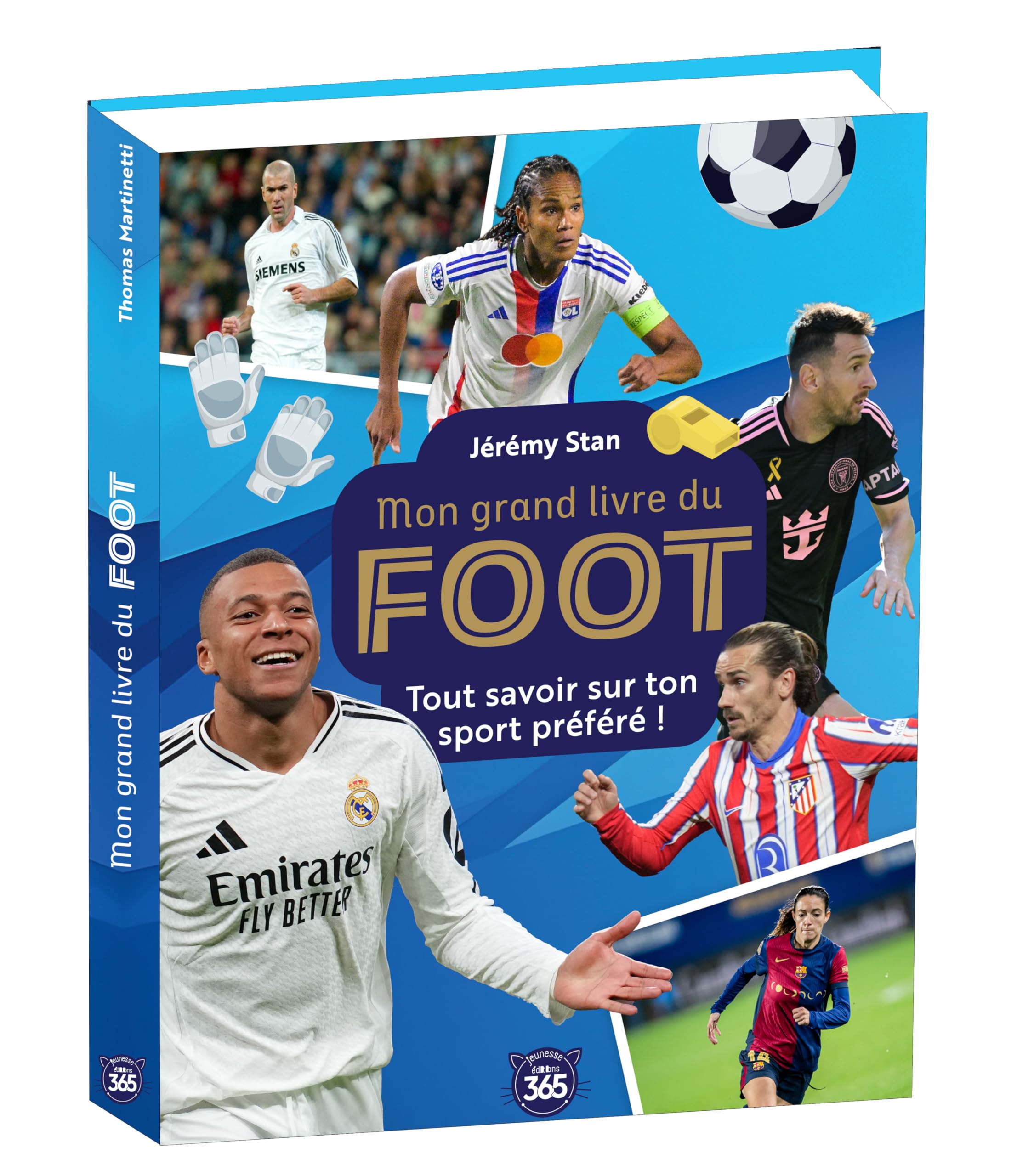 Mon grand livre du foot: Tout savoir sur ton sport préféré