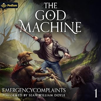 The God Machine: An Isekai LitRPG Audiobook by EmergencyComplaints episode artwork