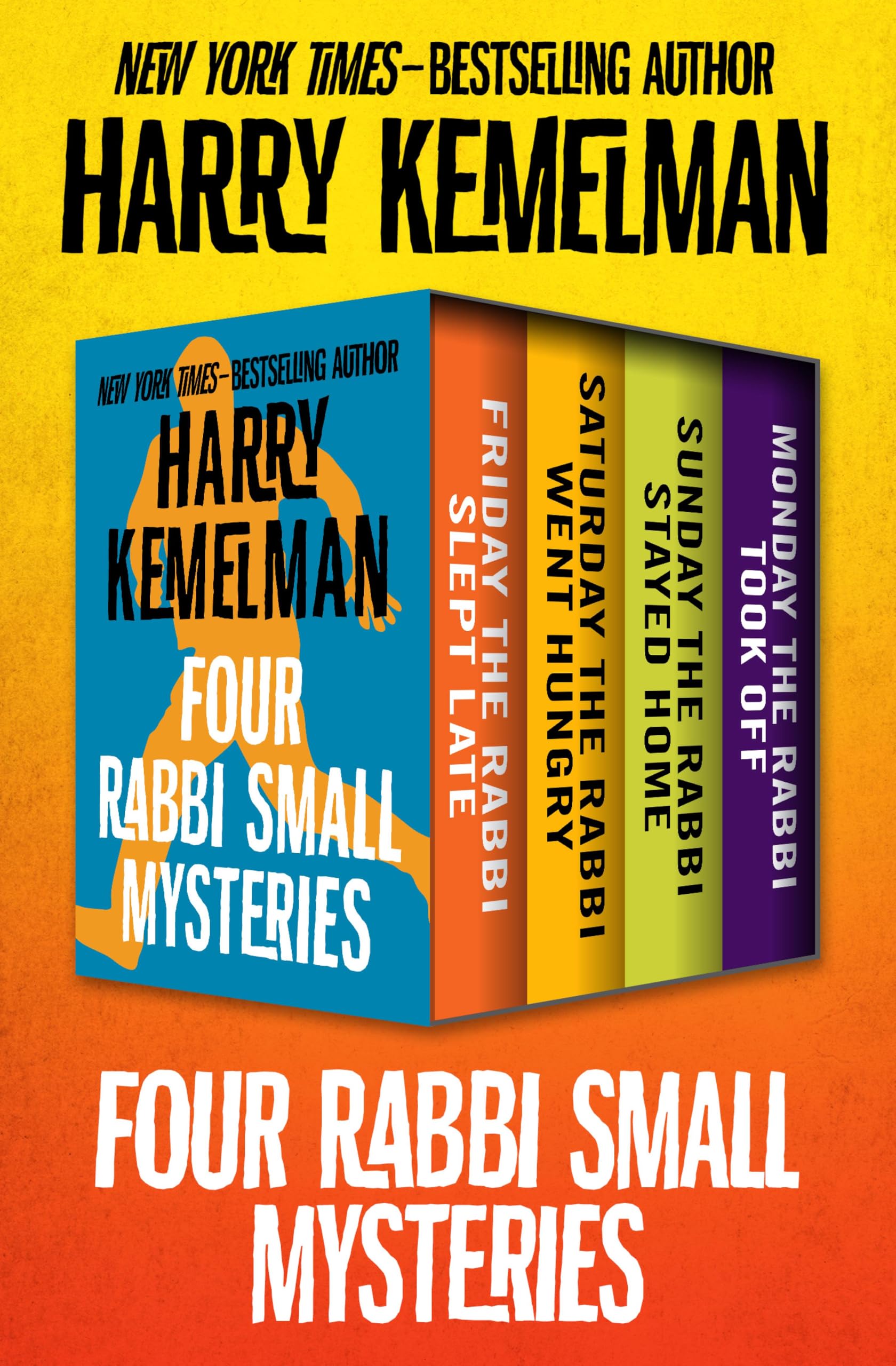 Four Rabbi Small Mysteries: Friday the Rabbi Slept Late, Saturday the Rabbi Went Hungry, Sunday the Rabbi Stayed Home, and Monday the Rabbi Took Off (The Rabbi Small Mysteries)