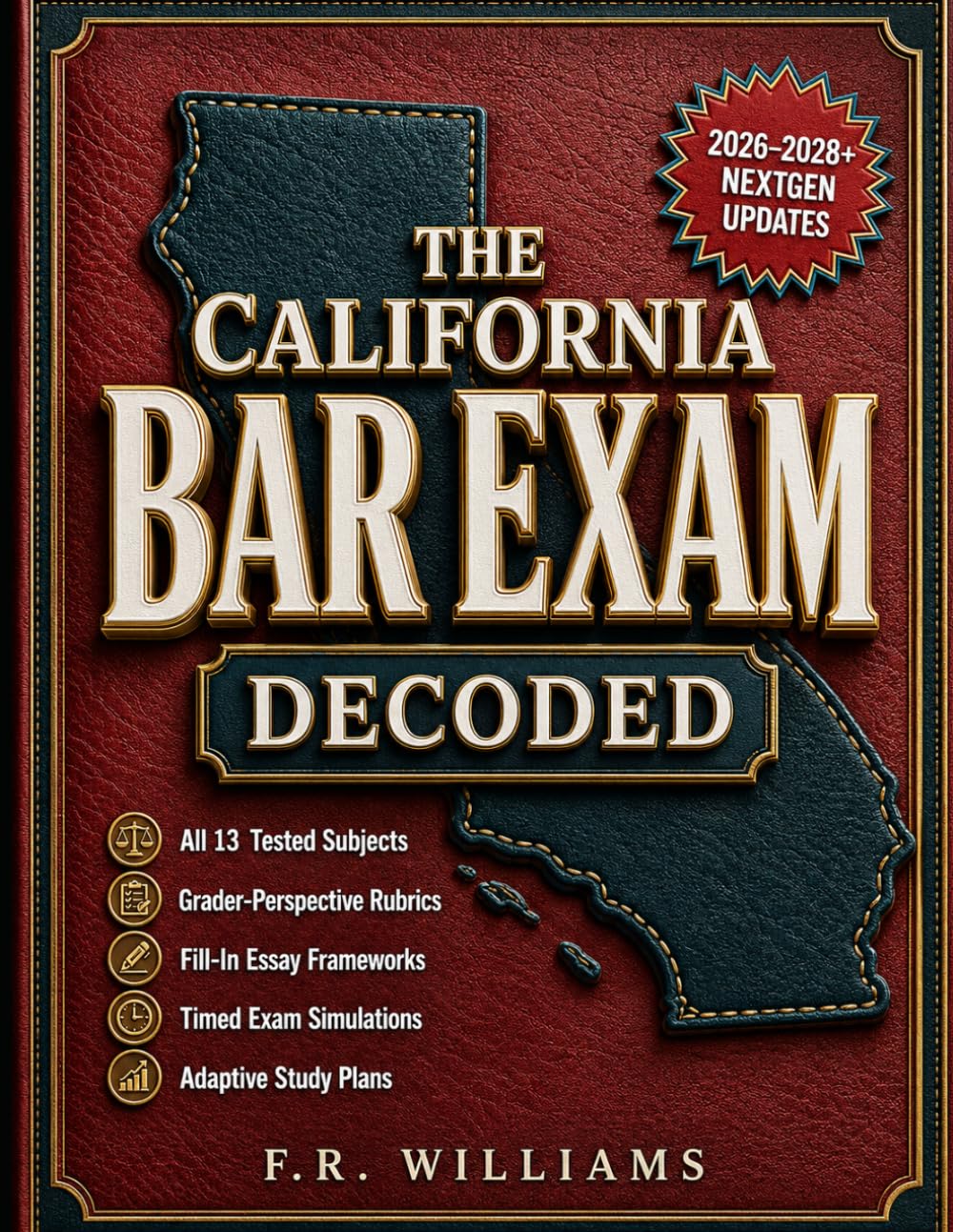 The California Bar Exam Decoded: Essays, MBE, and Performance Tests with Practice Questions, Answer Explanations, and a Proven Framework to Pass