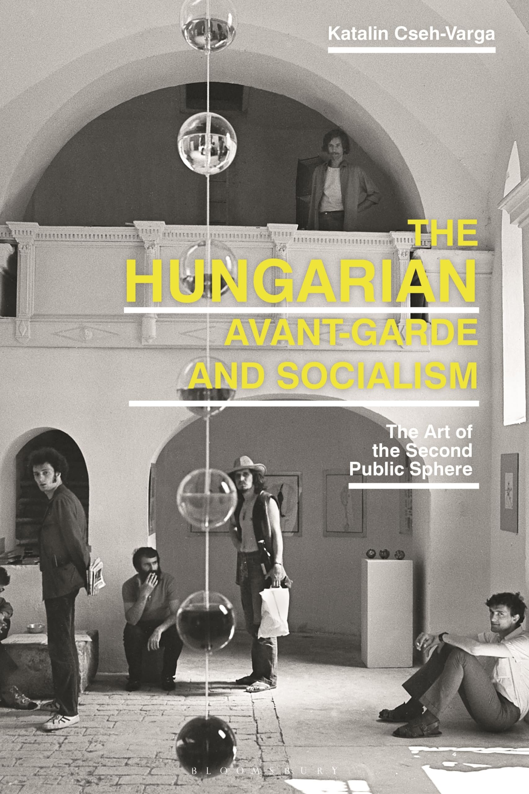 Buy The Hungarian Avant-garde and Socialism: The Art of the Second Public Sphere — BookShops.in