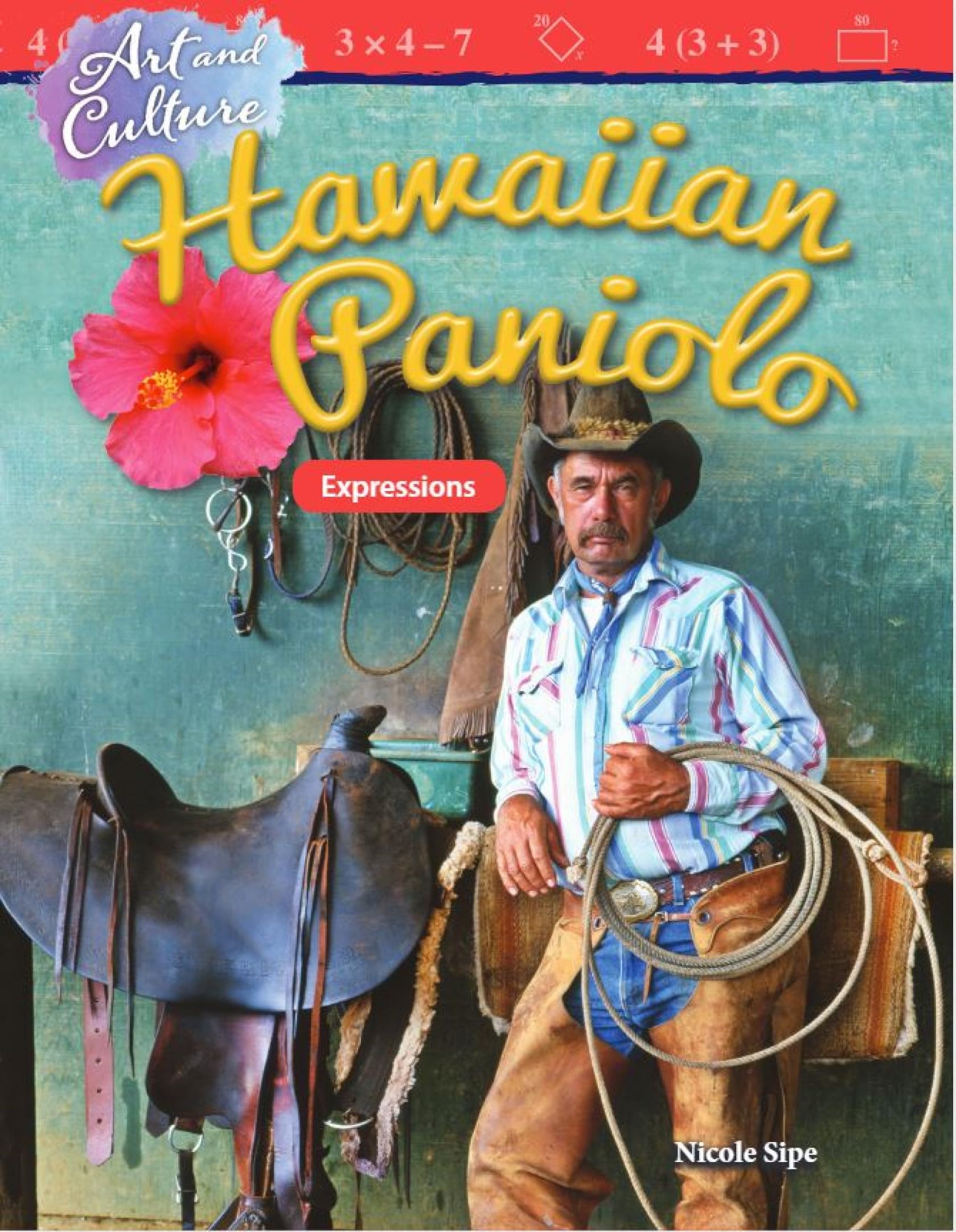 Art and Culture: Hawaiian Paniolo: Expressions (Mathematics in the Real World)