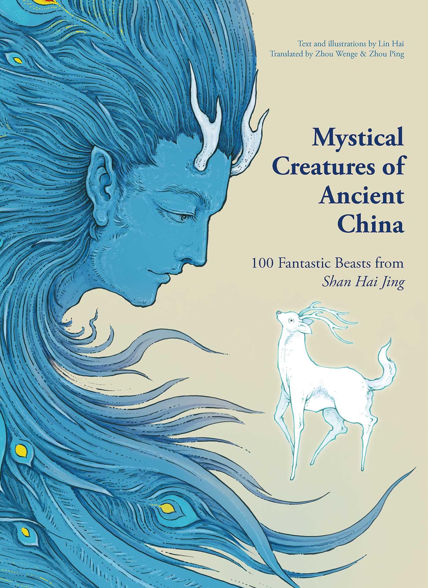 Mystical Creatures of Ancient China: 100 Fantastic Beasts from Shan Hai Jing (China Culture Perspectives)