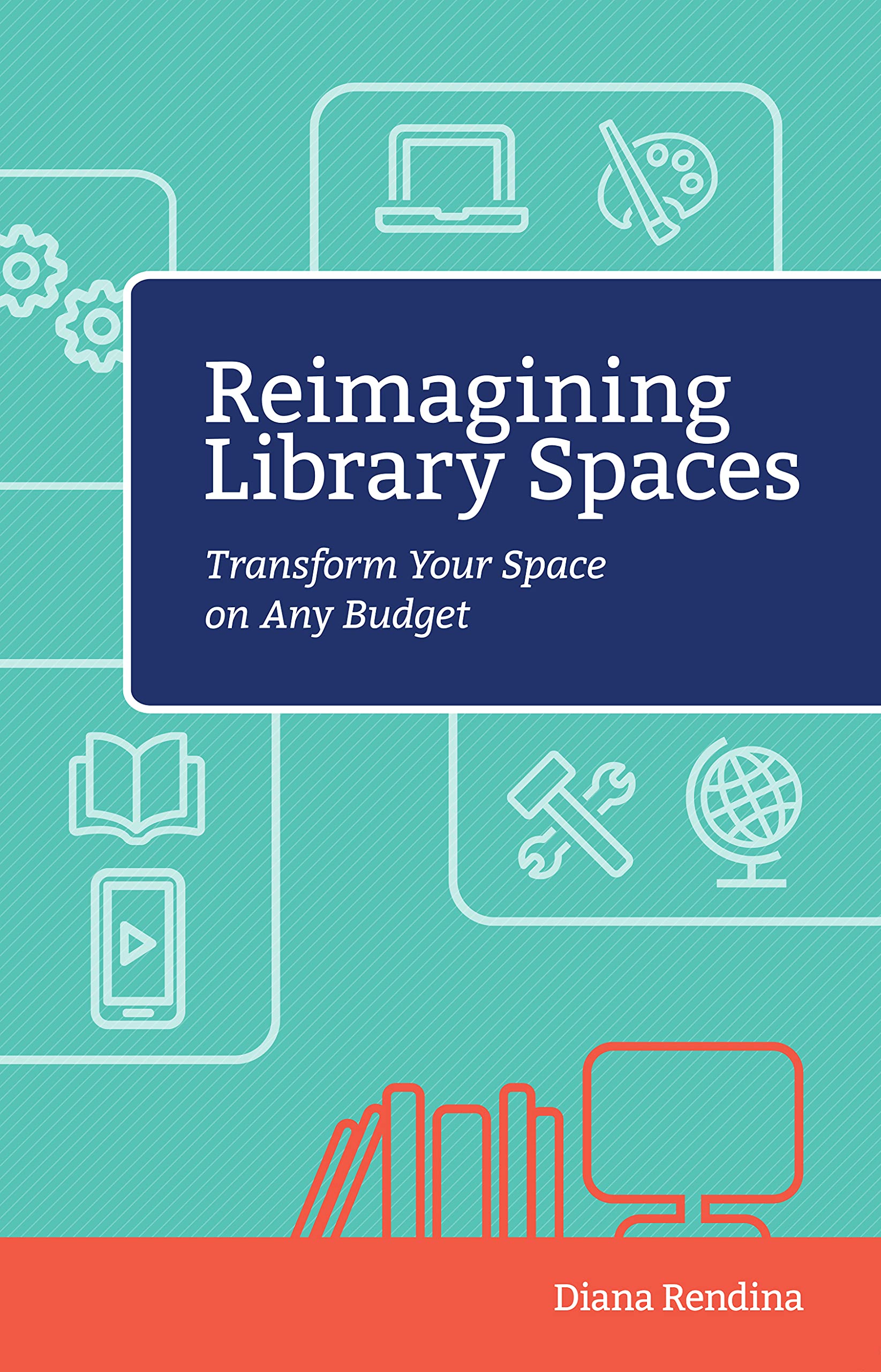 Reimagining Library Spaces: Transform Your Space on Any Budget (Digital Age Librarians)