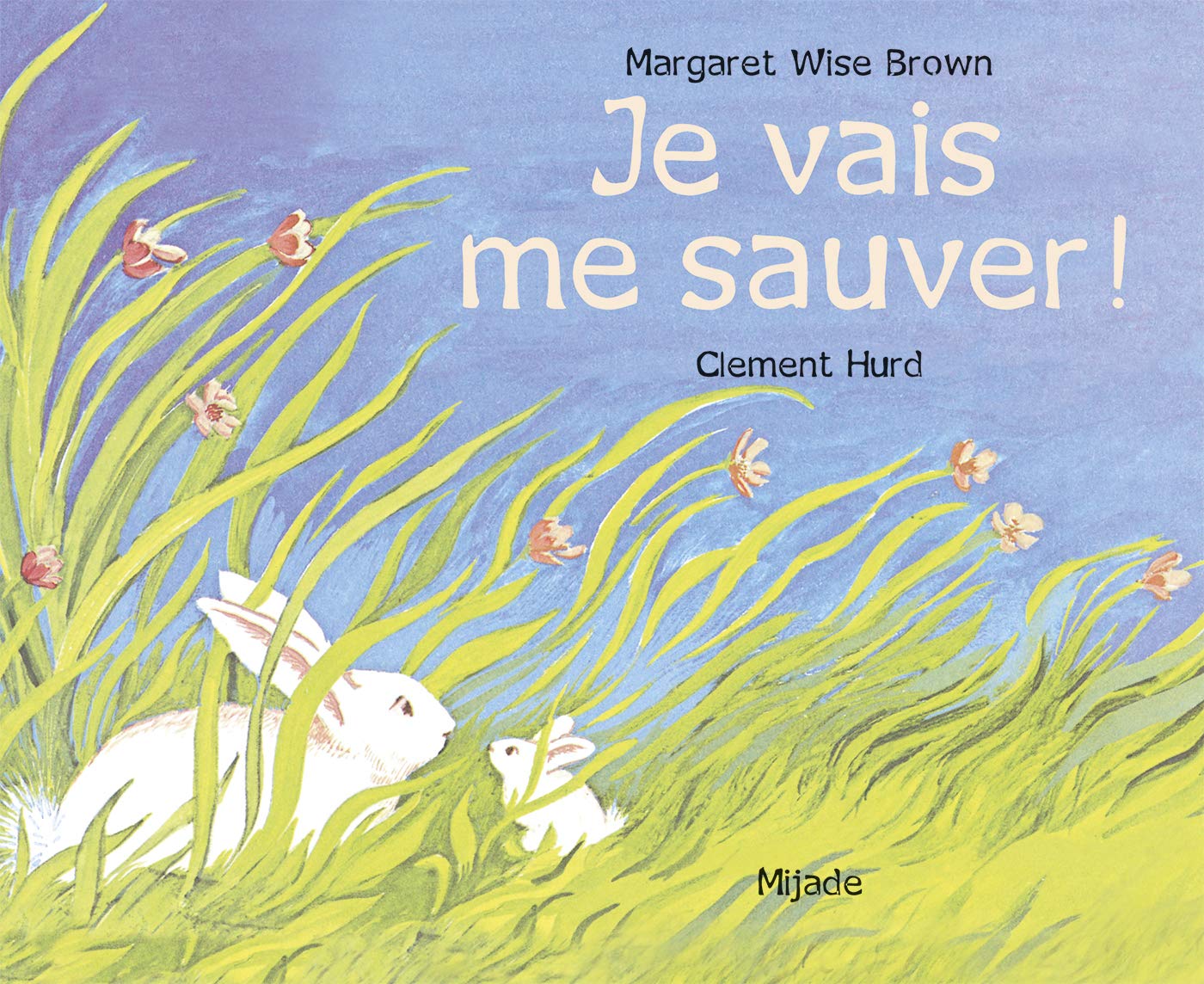 je vais me sauver (French version of Runaway Bunny) (French