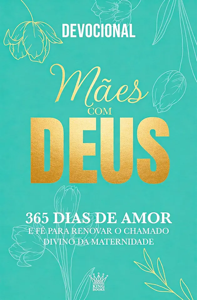 Mães com Deus – Devocional 365 Dias de Amor e Fé