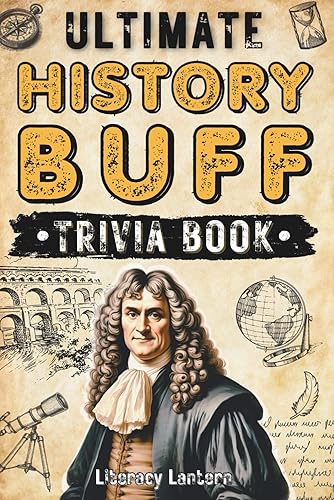 Ultimate History Buff Trivia Book: 700+ Questions - History Gifts For Teens