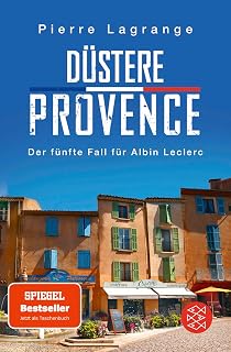Düstere Provence: Ein neuer Fall für Albin Leclerc (Ein Fall für Commissaire Leclerc, Band 5)