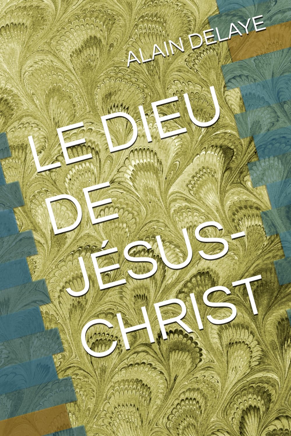 LE DIEU DE JÉSUS-CHRIST