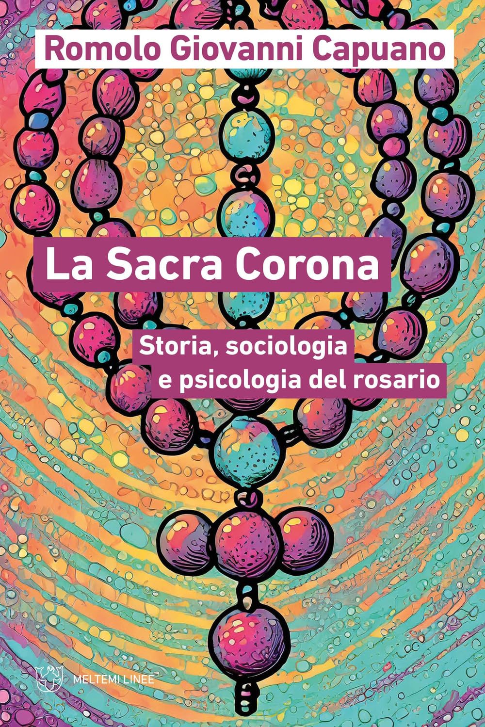 La Sacra Corona. Storia, Sociologia E Psicologia Del Rosario - 4