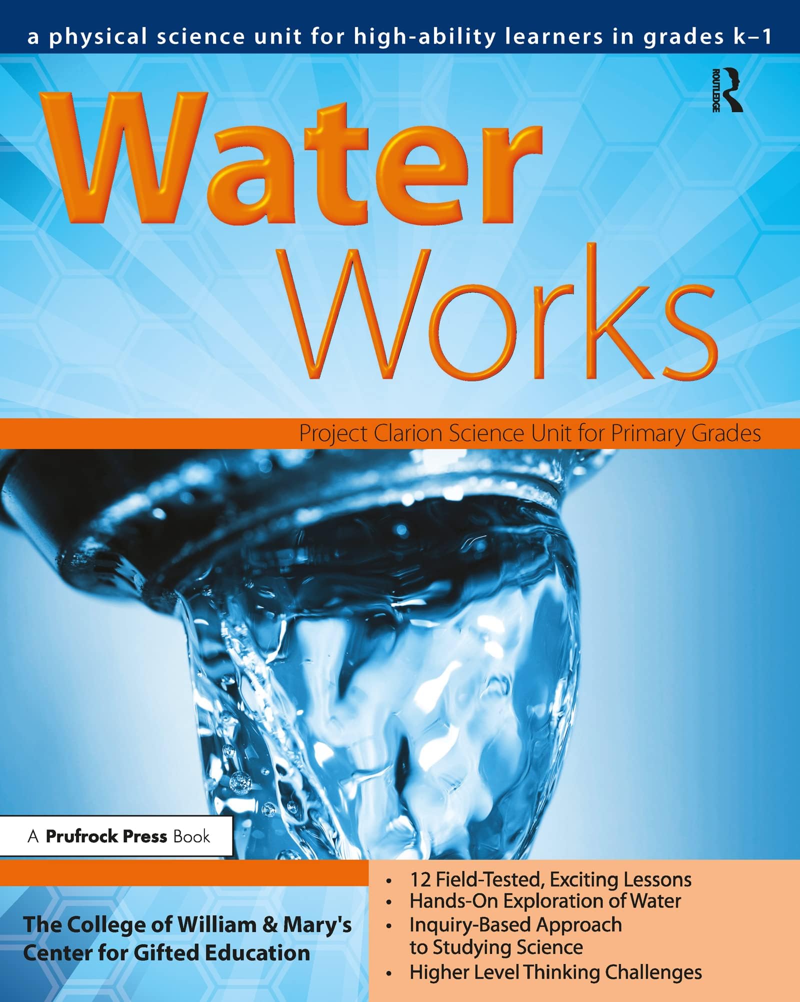 Water Works: A Physical Science Unit for High-Ability Learners in Grades K-1 (William & Mary Units)
