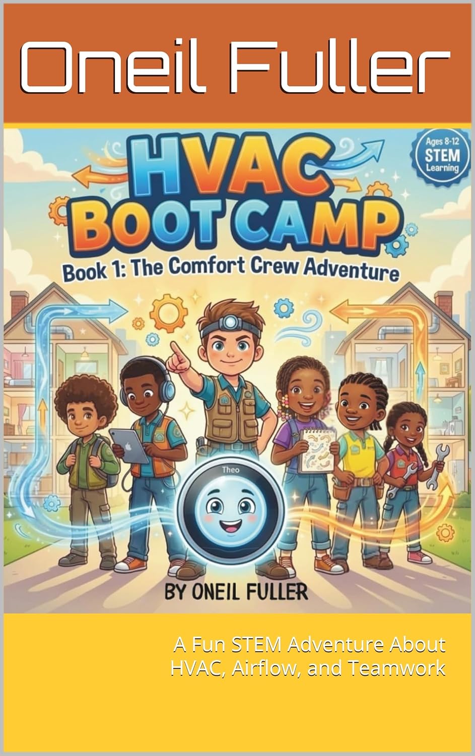 Tommy & Theo: HVAC Boot Camp : A Fun STEM Adventure About HVAC, Airflow, and Teamwork (Tommy & Theo HVAC Boot Camp Adventures Book 1)      Kindle Edition