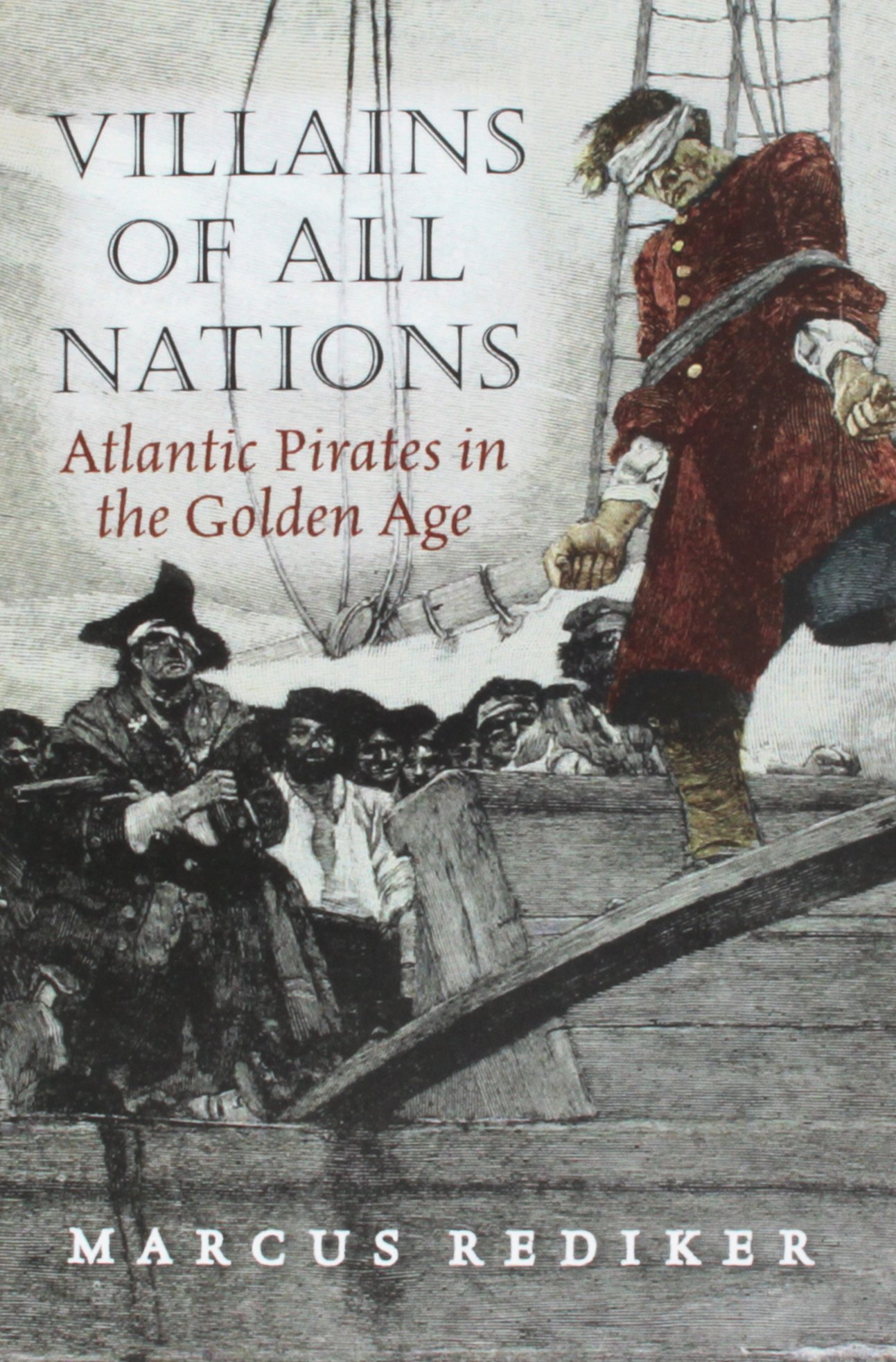 Villains of All Nations: Atlantic Pirates in the Golden Age