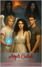 Angeli Custodi : Il Segreto del Dono di Nash (Angeli Custodi - La Trilogia Completa)