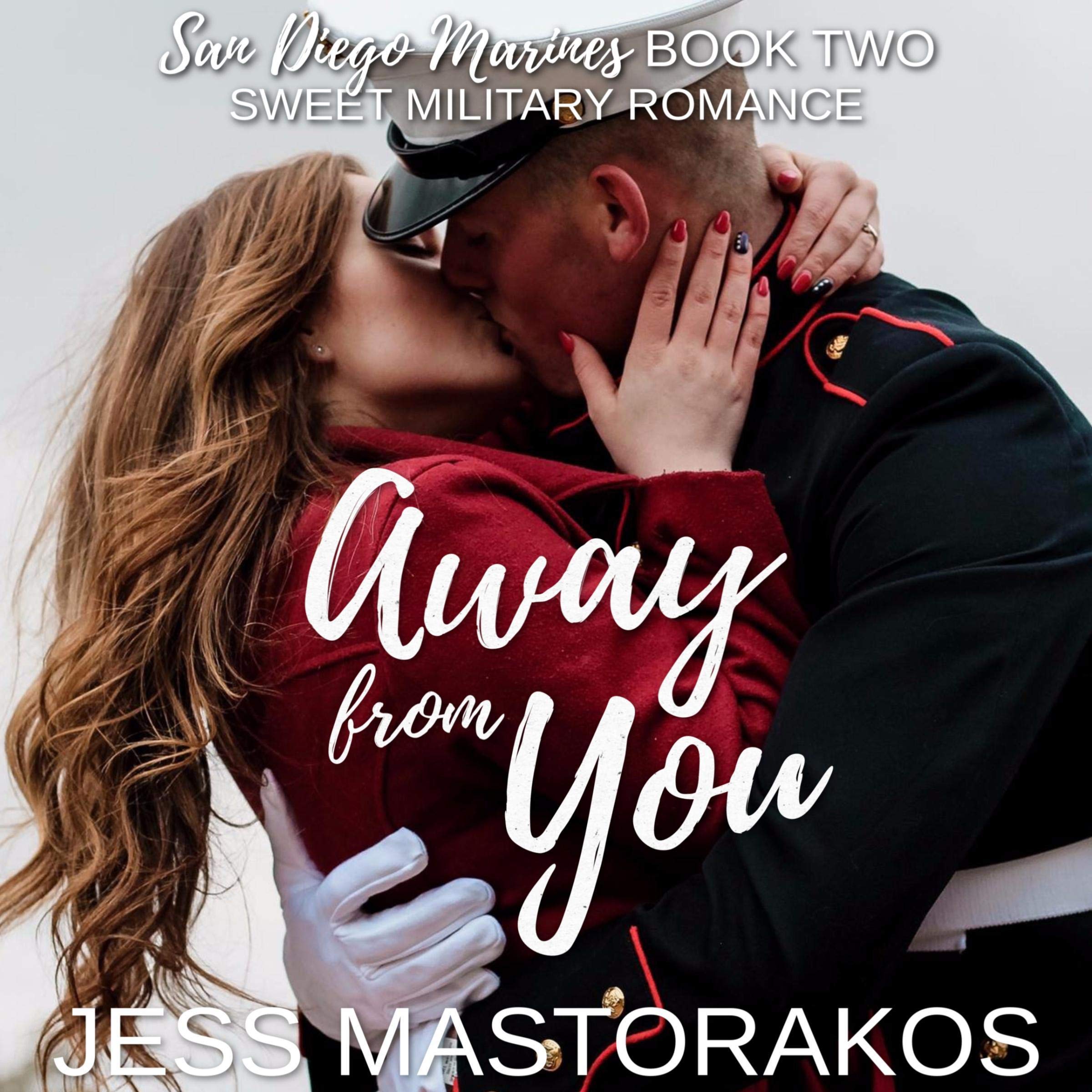 Away from You (A Sweet, Second Chance Military Romance)