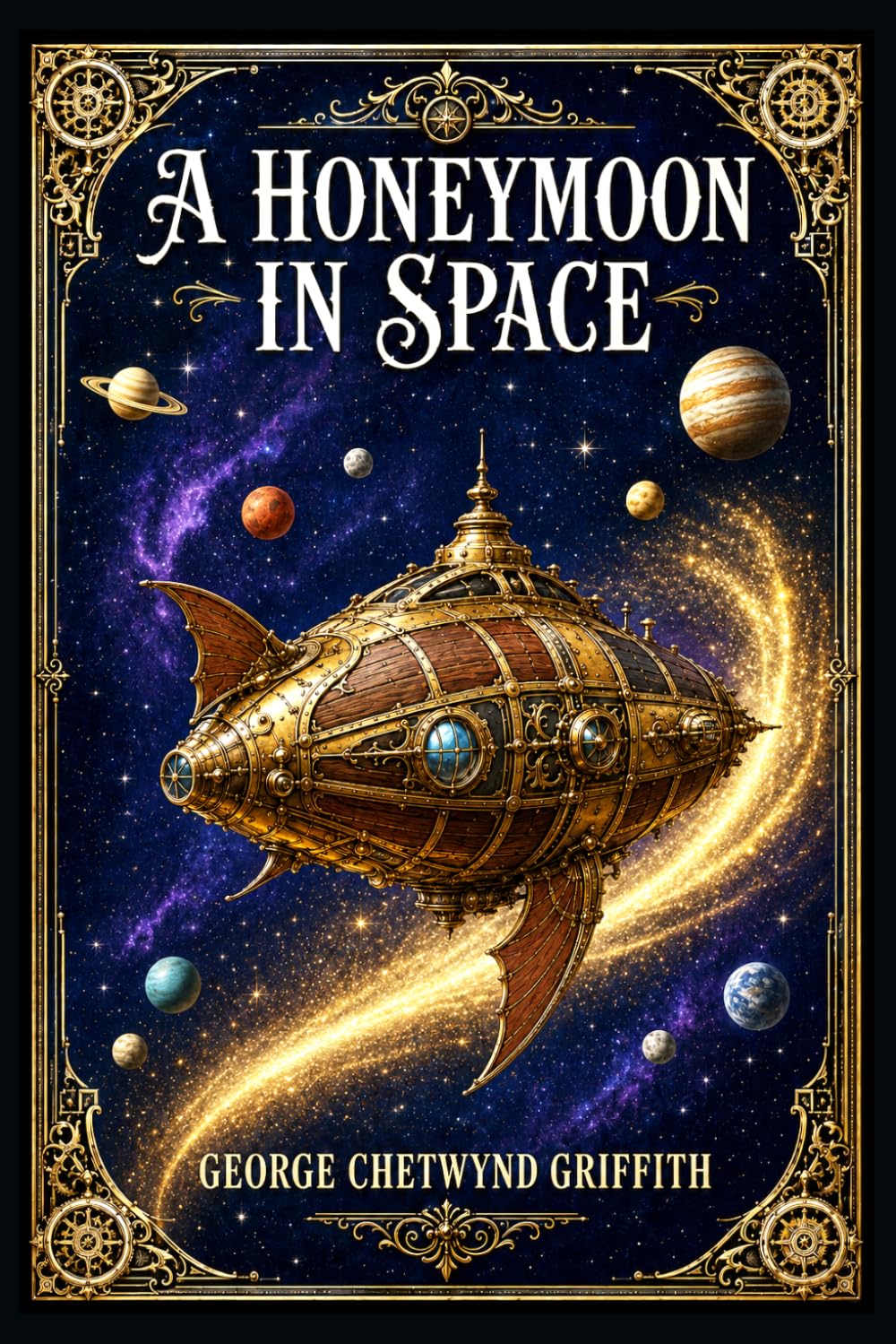 A Honeymoon in Space: Interplanetary adventure through the solar system, blending Victorian scientific romance, daring invention, alien worlds, and social satire